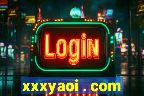 xxxyaoi . com